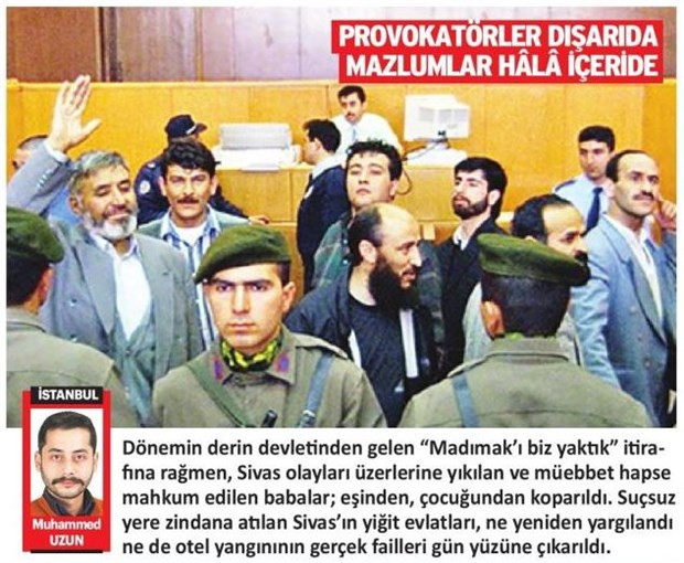 Akit katliam sanıklarını övdü: Sivas'ın yiğit evlatları - Resim: 2