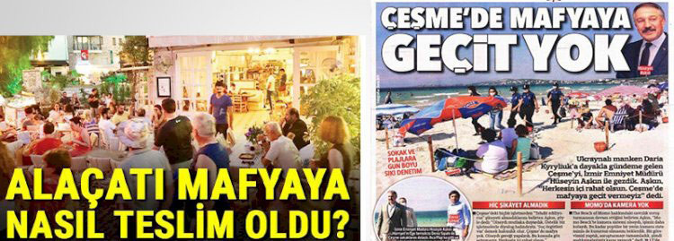 Çeşme'deki Mafya Sistemi Hürriyet'in Aklını Nasıl Karıştırdı? - Resim: 1
