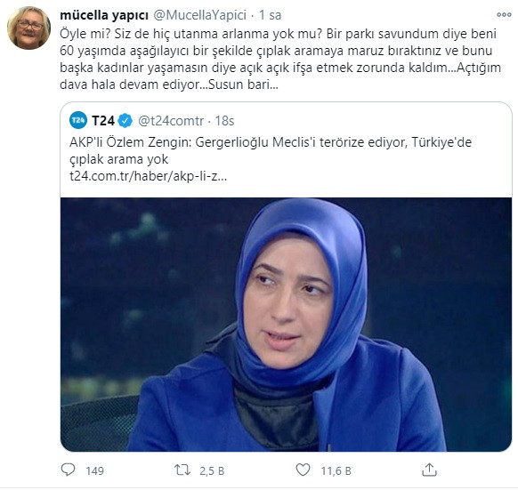 Mücella Yapıcı'dan AKP'li Özlem Zengin'e tepki: 60 yaşımda beni bile çıplak aradılar - Resim: 1