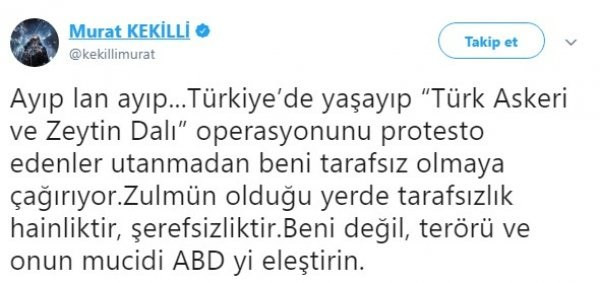 Murat Kekilli'den çok sert Afrin tepkisi: Ayıp lan ayıp... Hainliktir, şerefsizliktir! - Resim: 2