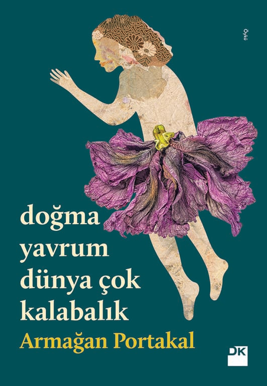 Armağan Portakal’dan yeni kitap: Doğma Yavrum Dünya Çok Kalabalık - Resim: 1